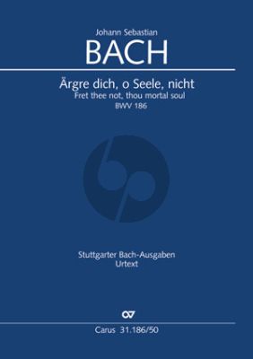 Bach Kantate BWV 186 Ärgre dich, o Seele, nicht" Soli-Chor-Orchester Klavierauszug (Uwe Wolf)