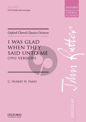 Parry I was glad when they said unto me (1911 version) SATB Double Choir-Organ (edited by John Rutter)