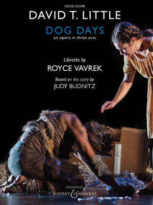 Little Dog Days (An Opera in Three Acts) Vocal Score