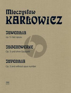 Karlowicz Juvenilia Op.5 and without opus numer Piano solo