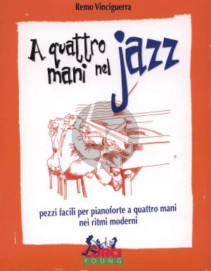 Vinciguerra A quattro mani nel jazz (Pezzi facili per pianoforte a quattro mani nei ritmi moderni) Piano 4 hds.