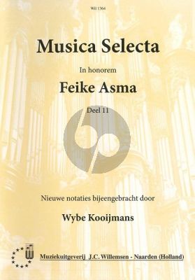 Musica Selecta Vol.11 (In honorem Feike Asma) (verzameld door Wybe Kooijmans)