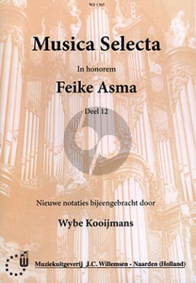 Musica Selecta Vol.12 (In honorem Feike Asma) (verzameld door Wybe Kooijmans)