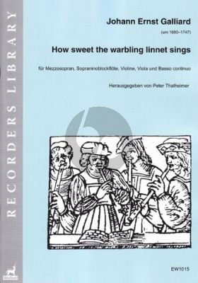 Galliard How sweet the warbling linnet sings Mezzo Soprano-Sopranino Recorder-Violin-Viola & Bc (Score/Parts) (edited by Peter Thalheimer)