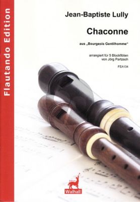 Lully Chaconne aus „Le Bourgeois Gentilhomme“ 5 Blockflöten (Part./Stimmen) (arr. Jörg Partzsch)