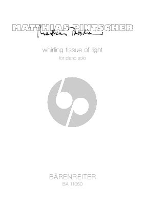 Pintscher Whirling Tissue of Light for Piano solo