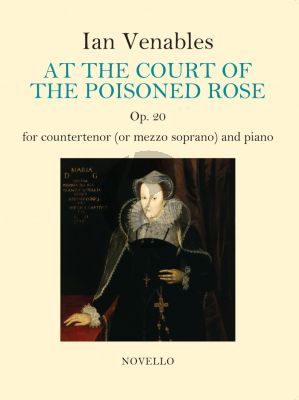 Venables At the Court Of The Poisoned Rose Op.20 Countertenor (or Mezzo-Soprano)-Piano