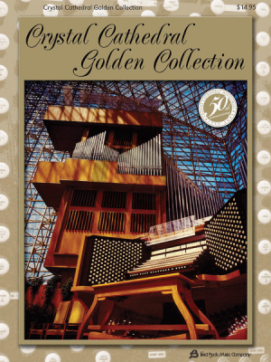 Crystal Cathedral Golden Collection for Organ (transcr. Mark Thallander)