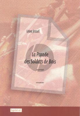 Jessel La Parade des soldats de bois Concert Band (Score) (arr. Jan M.C. Geuns)