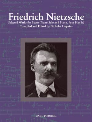 Nietzsche Selected Works for Piano (Piano Solo and Piano, Four Hands) (edited by Nicholas Hopkins)