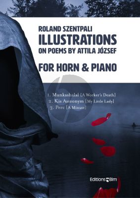 Illustrations on poems by Attila József for Horn and Piano