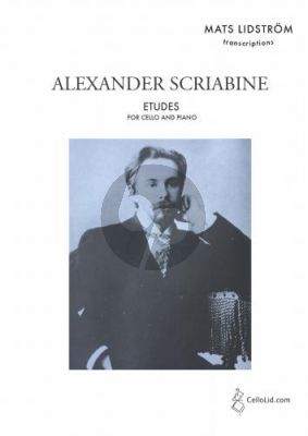 Scriabin Etudes for Cello and Piano (transcr. by Mats Lidström)