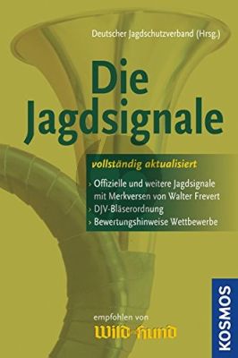 Frevert Die Jagdsignale : alle offiziellen Jagdsignale mit Merkversen