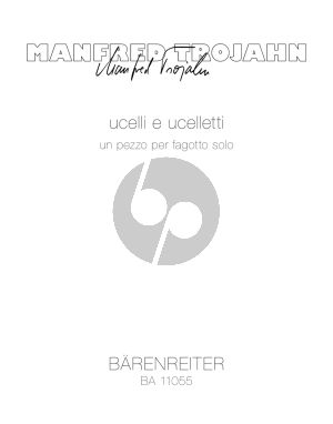 Trojahn Ucelli e ucelletti for Bassoon solo