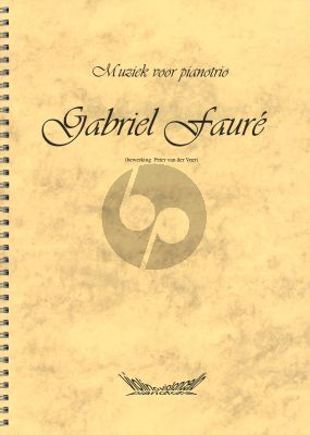 Faure Pieces for Piano Trio (arr. Pieter van der Veer)