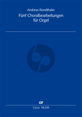 Rondthaler Fünf Choralbearbeitungen für Orgel