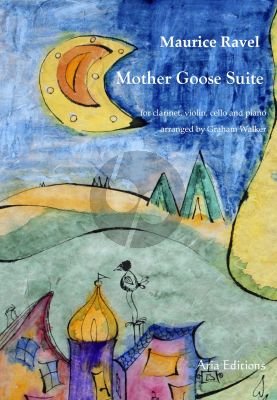 Ravel Mother Goose Suite (arr for Clarinet-Violin-Cello-Piano by Graham Walker) (Score/Parts)