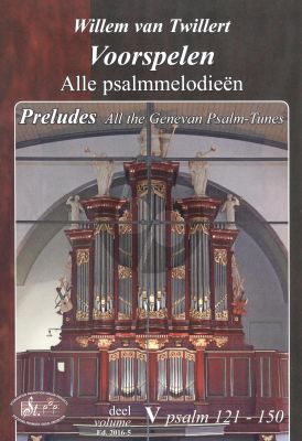 Twillert Voorspelen over alle Psalmmelodieën 5 ( 121-150 ) Orgel