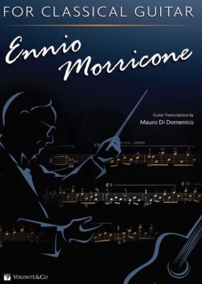 Ennio Morricone for Classical Guitar (transcr. by Mauro di Domenico)