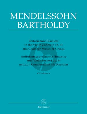 Brown Performance Practices in the Violin Concerto Op.64 and Chamber Music for Strings of Felix Mendelssohn Bartholdy