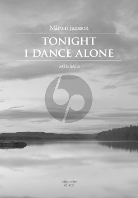 Jansson Tonight I Dance Alone SATB-SATB