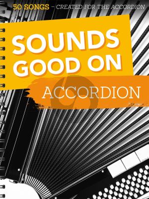 Sounds Good On Accordion - 50 Songs Created For The Accordion
