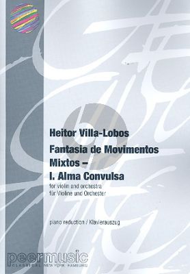 Villa Lobos Fantasia de Movimentos Mixtos No.1 Alma Consulva (Tormented Soul) for Violin and Orchestra edition for Violin and Piano