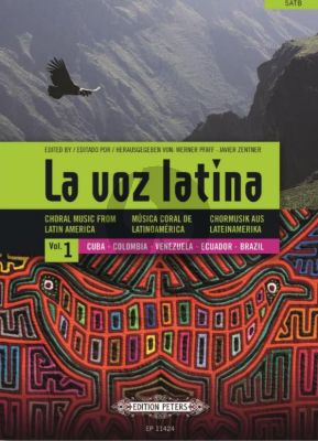 La Voz Latina - Choral Music from Latin America Vol.1 Cuba, Colombia, Venezuela, Ecuador, Brazil SATB