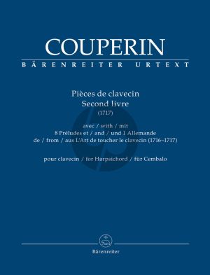 Couperin Piéces de clavecin for Harpsichord second livre (1717) (edited by Denis Herlin) (Barenreiter-Urtext)