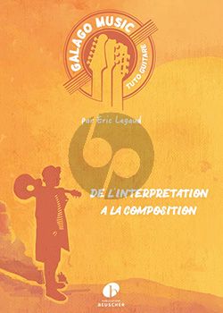 Legaud Galago Music Tuto Guitare Vol.1 de l'Interpretation a la Composition