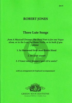 Jones 3 Lute Songs from A Musicall Dreame Voice-Lute and Viol with an arrangement for keyboard accompaniment. (Cedric Lee)