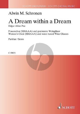 Schronen A Dream within a Dream SSSAAA and water-tuned Wine Glasses Score