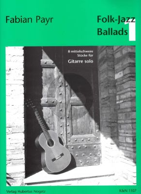 Payr Folk und Jazz Ballads 1 (8 stimmungsvolle Balladen) Gitarre