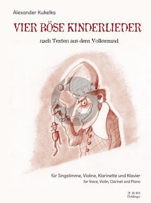 Kukelka 4 böse Kinderlieder Singstimme-Violine-Klarinette und Klavier (Part./Stimmen)