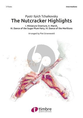 Tchaikovsky The Nutcracker Highlights 3 Flutes (Score/Parts) (arr. Piet Groeneveld)