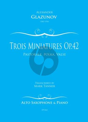 Glazunov Trois Miniatures Op.42 No.1 for Alto Saxophone and Piano (arr. Mark Tanner)