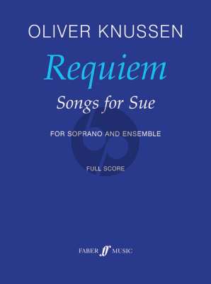 Knussen Requiem (Songs for Sue) (Soprano and Esemble Fullscore)