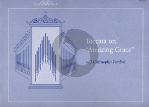Pardini Toccata on Amazing Grace for Organ