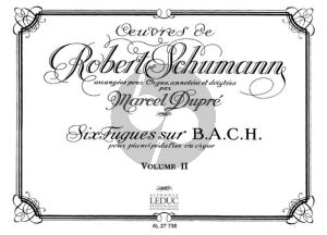 Schumann Oeuvres d'Orgue Vol.2 6 Fugues sur B.A.C.H (Marcel Dupre)