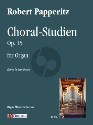Papperitz Choral-Studien Op. 15 for Organ (edited by Iain Quinn)