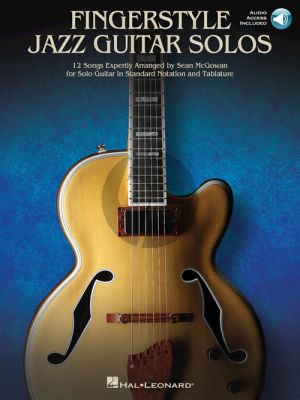 McGowan Fingerstyle Jazz Guitar Solos (12 Songs expertly arranged for Solo Guitar in Standard Notation and Tablature)