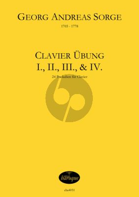 Clavier Übung I.,II.,III.,& IV, 24 Praeludien für Clavier