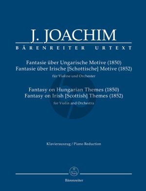 Joachim Fantasy on Hungarian Themes (1850), Fantasy on Irish [Scottish] Themes (1852) for Violin and Orchestra (piano red.)