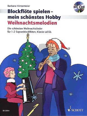 Hintermeier Weihnachtsmelodien 1-2 Sopranblockfloten mit Klavier ad lib. (Blockflote spielen - mein schontes Hobby) (Bk-Cd)