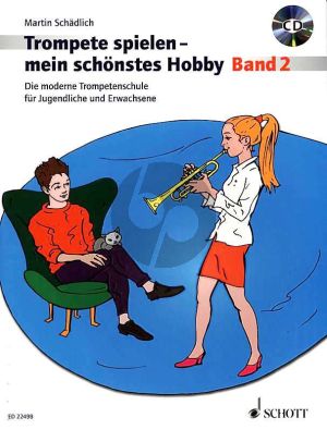 Schadlich Trompete spielen - mein schönstes Hobby Band 2 (Die moderne Trompetenschule für Jugendliche und Erwachsene) (Bk-Cd)