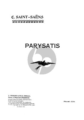 Saint-Saens Parysatis (Prologue et 11 scenes en 3 actes) (Partition Chant et Piano)