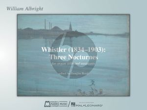 Albright Whistler (1834-1903): Three Nocturnes (Organ with Assistans) (edited by Douglas Reed)