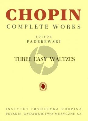 Chopin 3 Easy Waltzes Piano solo (edited by Ignacy Jan Paderewski, Ludwik Bronarski, Józef Turczynski)