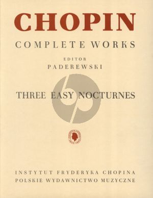 Chopin 3 Easy Nocturnes for Piano (edited by Ignacy Jan Paderewski, Ludwik Bronarski, Józef Turczynski)