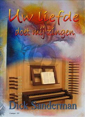 Sanderman Uw Liefde Doet Mij Zingen Orgel